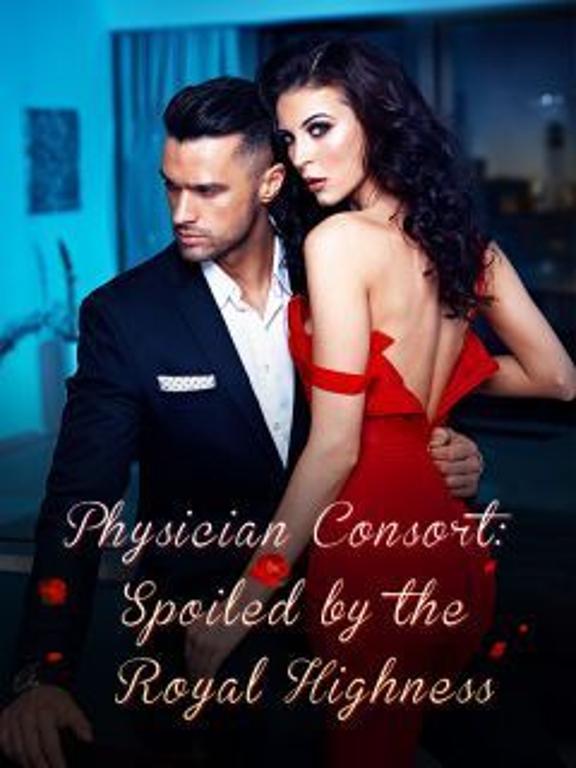 Physician Consort_ Spoiled by the Royal Highness