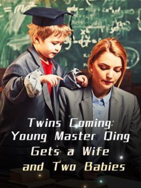 Twins Coming_ Young Master Qing Gets a Wife and Twins