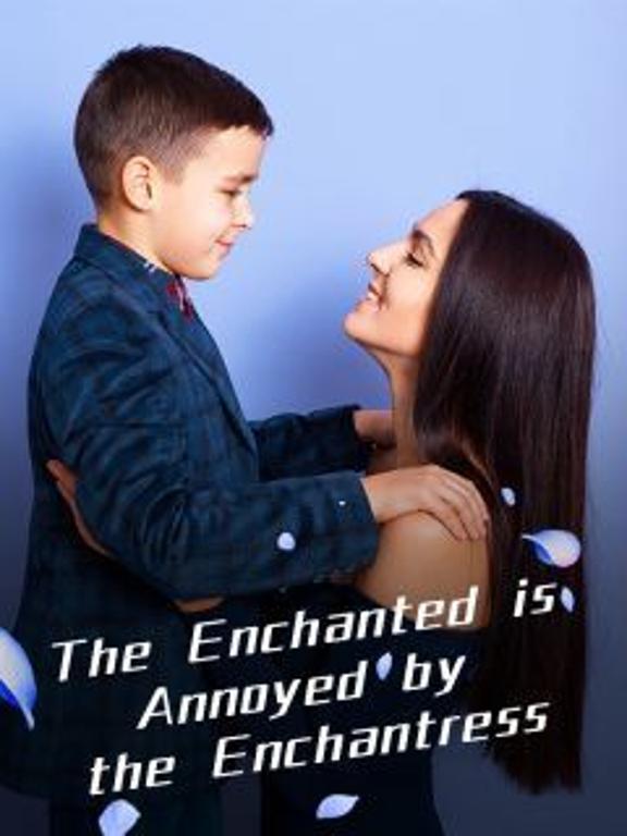 The Enchanted is Annoyed by the Enchantress