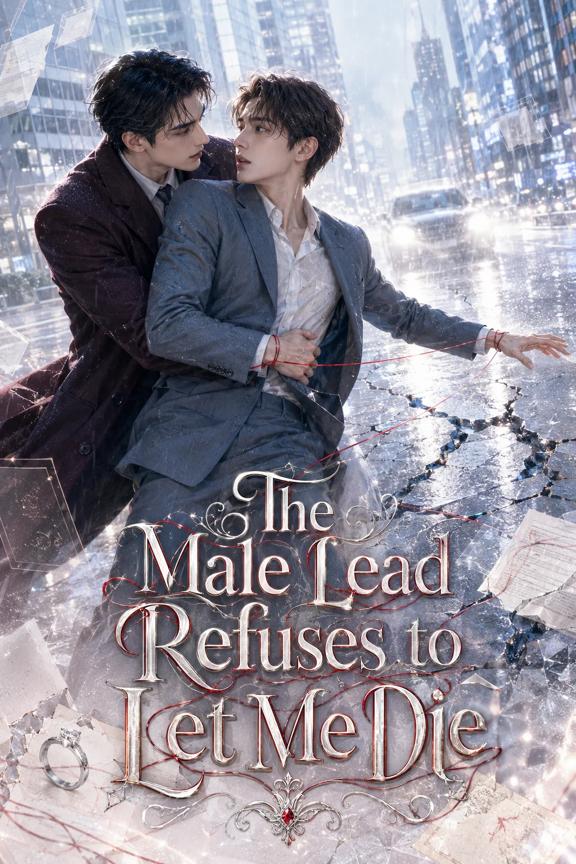 The Male Lead Refuses to Let Me Die